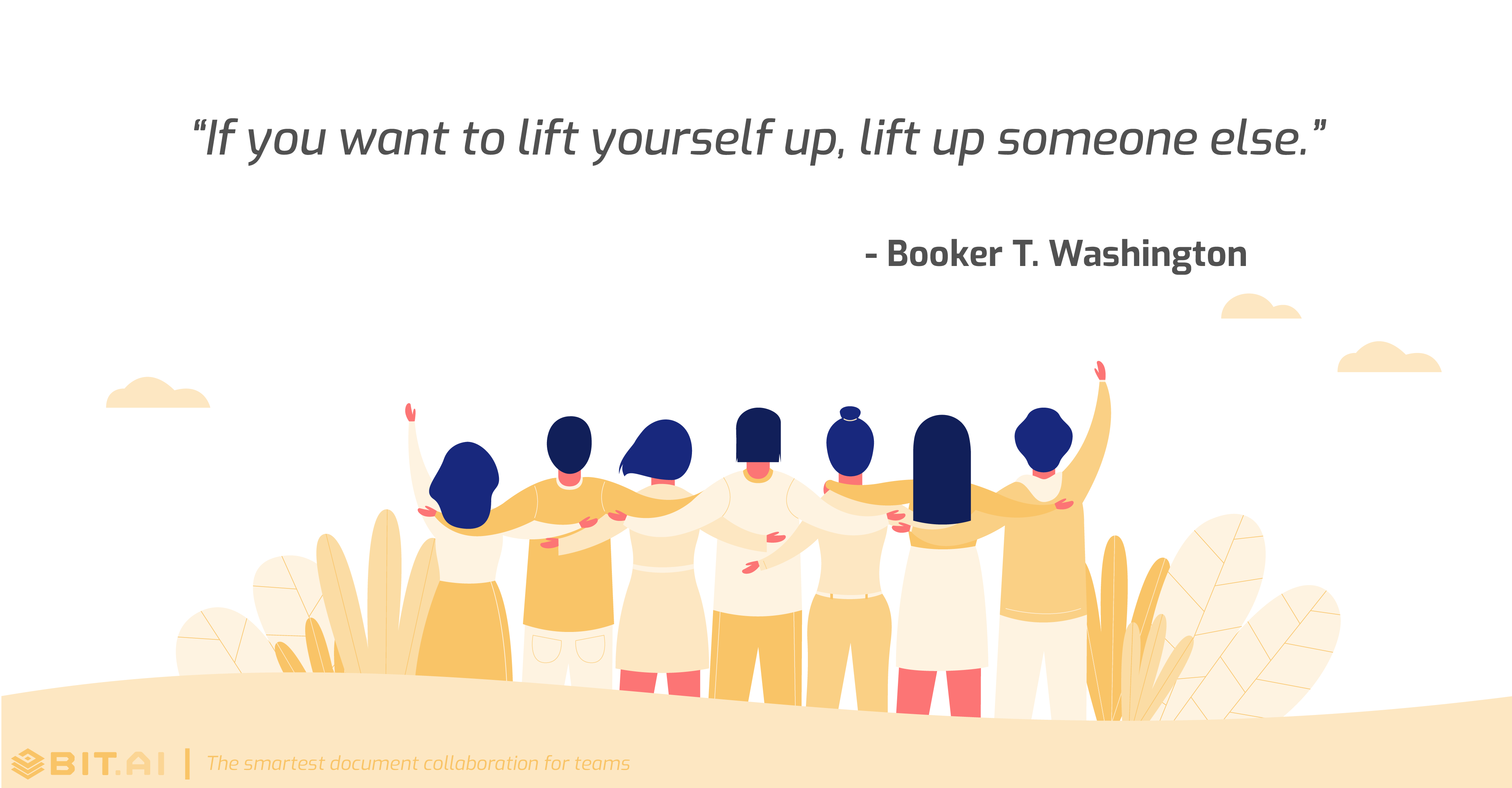 Teamwork collaboration quote: If you want to lift yourself up, lift up someone else – Booker T. Washington