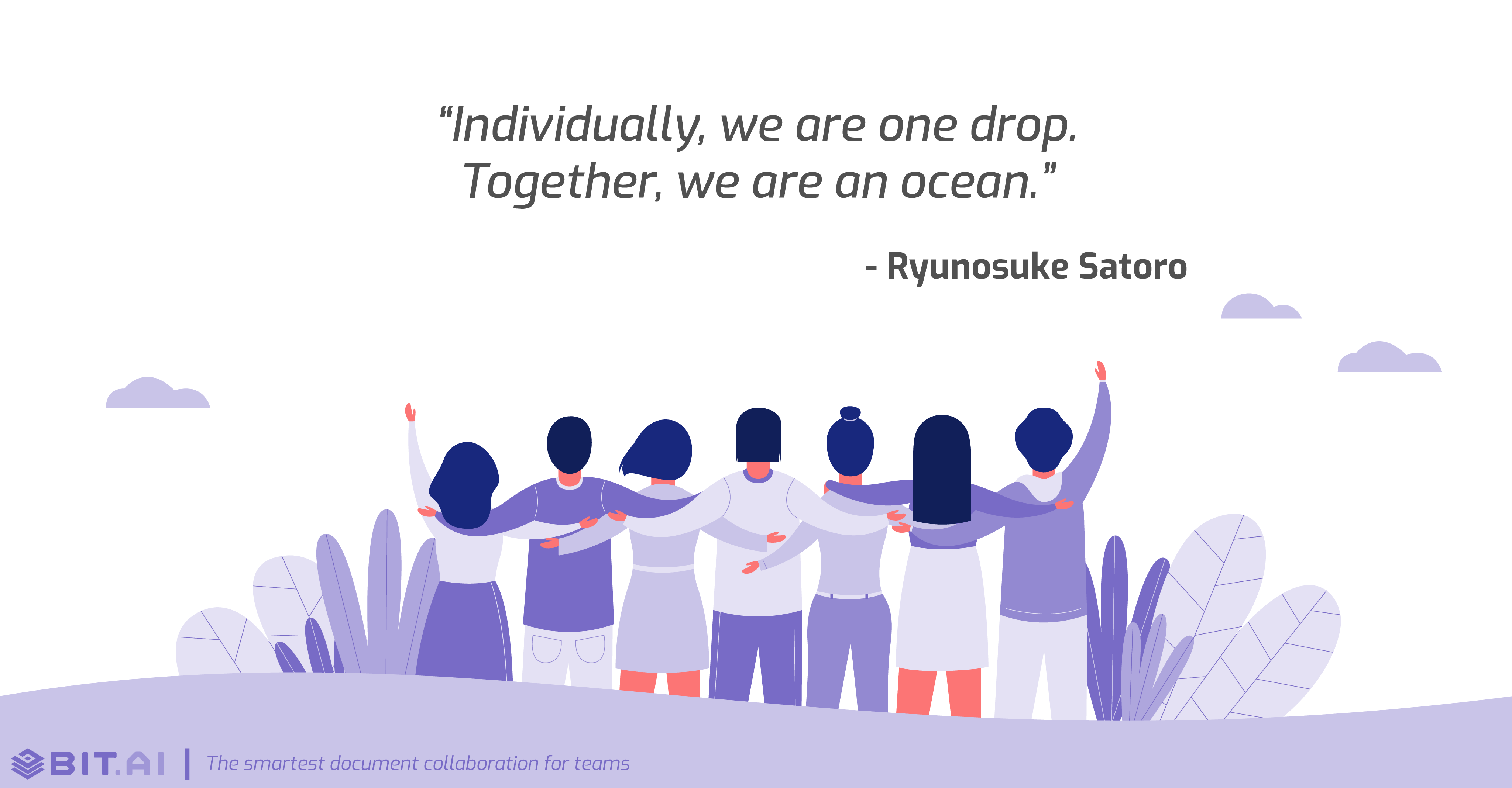 Teamwork collaboration quote: Individually, we are one drop. Together, we are an ocean. -Ryunosuke Satoro