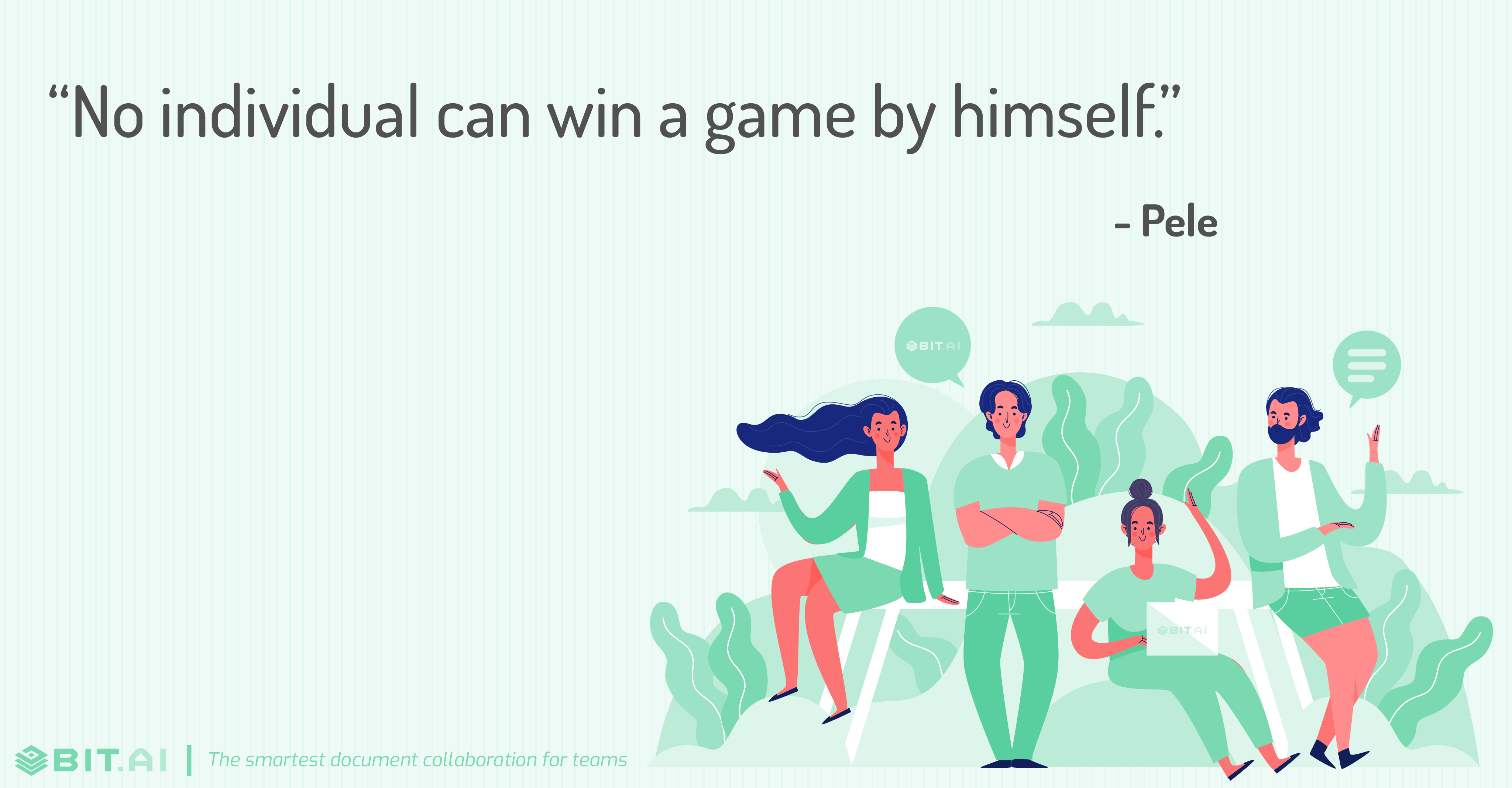 “No individual can win a game by himself.” - Pele