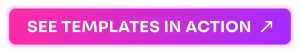 See Templates in Action