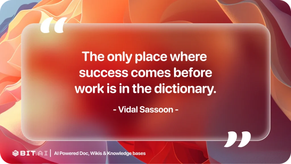 the only place where success comes before work is in the dictionary