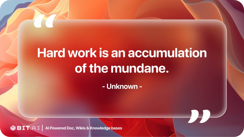 hard work is an accumulation of the mundane