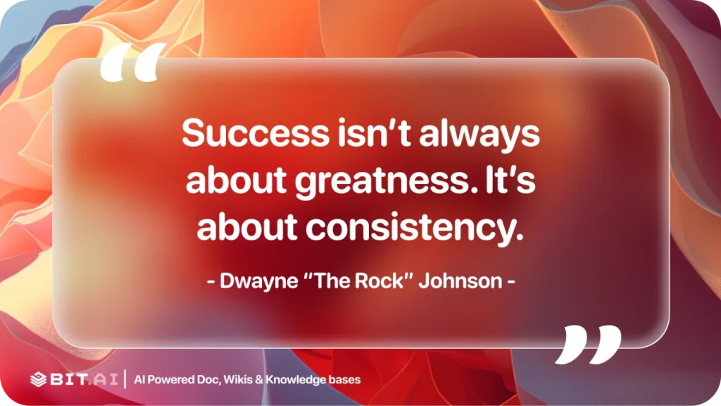 success isn't always about greatness. it's about consistency