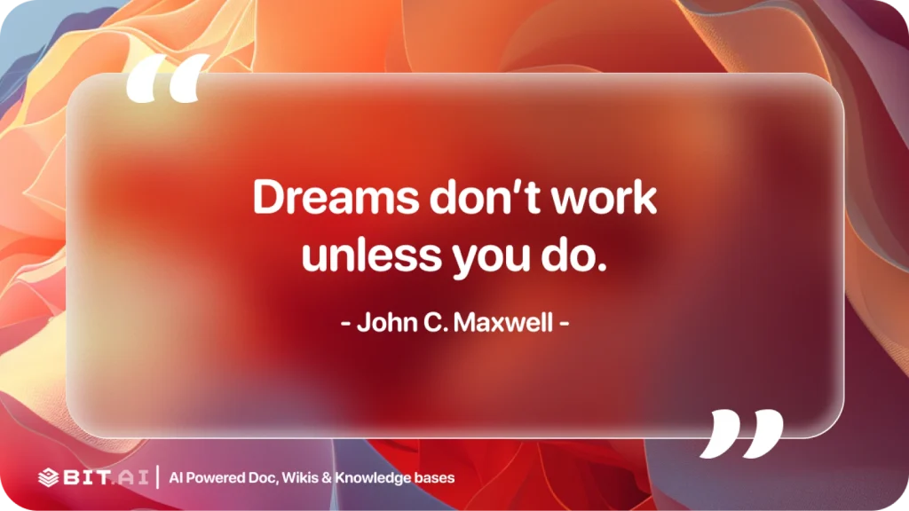 dreams don't work unless you do
