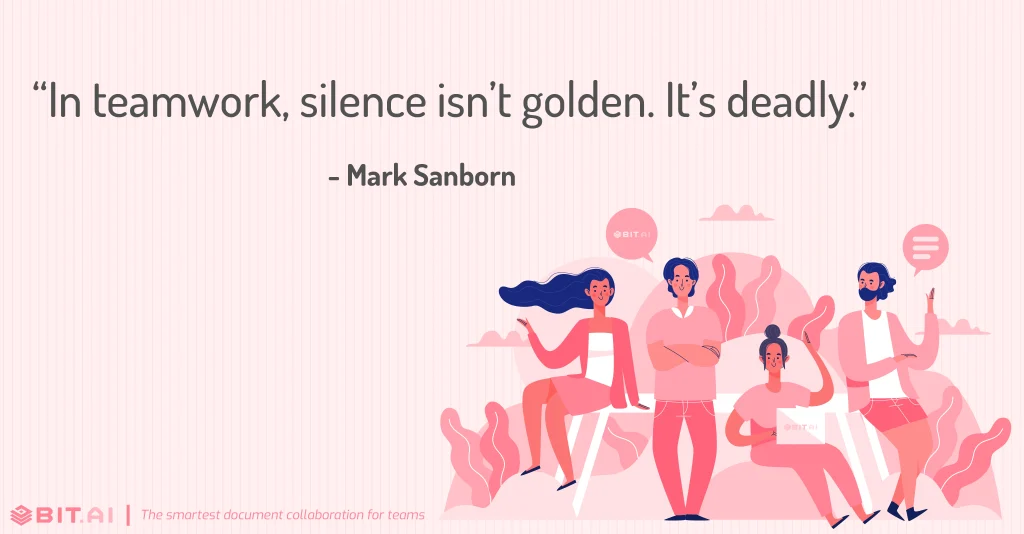 in teamwork, silence isn't gold. It's deadly- best teamwork quote