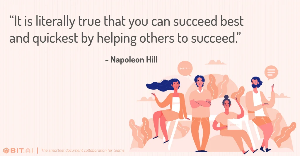 it is literally true that you can succeed best and quickest by helping others to succed- teamwork quote
