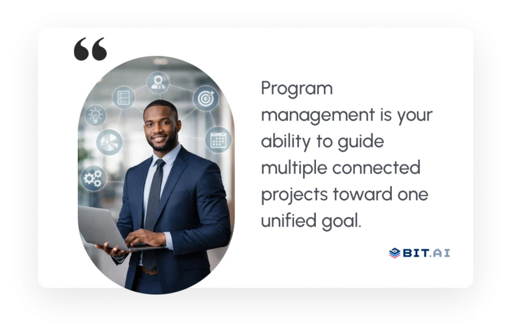 program management is your ability to guide multiple connected projects toward one goal