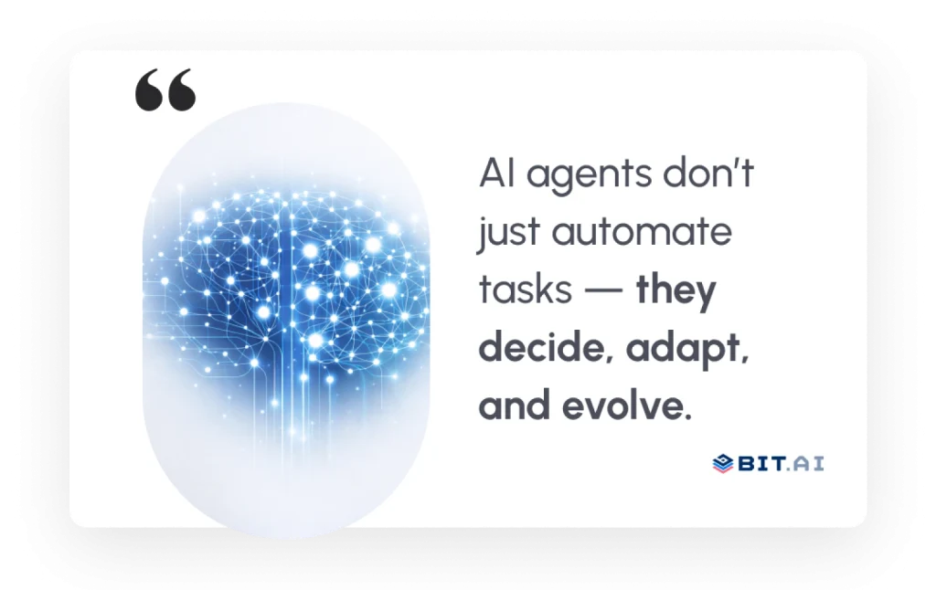 AI agents don't just automate tasks- they decide, adapt, and evolve.