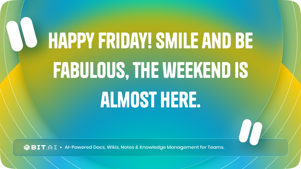 Happy Friday! Smile and be fabulous, the weekend is almost here
